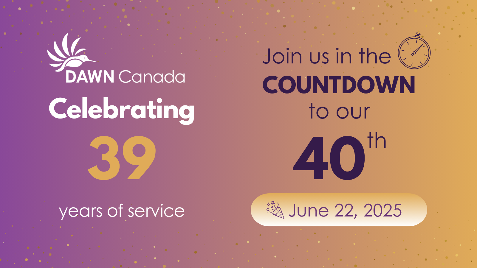 Promotional image for DAWN Canada celebrating 39 years of service with a countdown to their 40th anniversary on June 22, 2025. The image features celebratory graphics, a purple and orange gradient background, and text highlighting the event details.