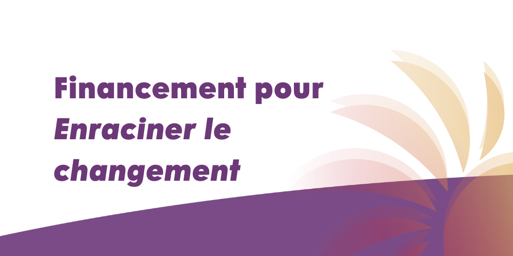 Image textuelle annonçant le financement pour le projet Enraciner le changement